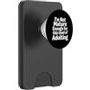 Scherzi per adulti senza età I'm Not Mature Enough For This Level Of Adulting - PopSockets PopWallet per MagSafe