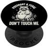 Incinta Futura Mamma Divertente Selvatic Pregnant And Feral Don't Touch Me PopSockets PopGrip Adesivo