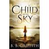 B B Griffith Child of the Sky (Vanished, #5) (Tascabile) Vanished