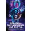 Carlos Andromed Biological Transcendence and the Tao, An Exposé on t (Tascabile)