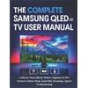 Miles Carter The Complete Samsung QLED 4K TV User Manual (Tascabile)