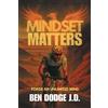 Ben Dodge Mindset Matters (Tascabile)
