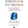 Tina Payne Bryson Daniel J. Si Disciplina sin lágrimas / No-Drama Di (Tascabile)
