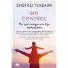 Dra. Shefali Ts Sin control: Por qué castigar a tu hijo no funciona (Tascabile)