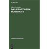 Albert Schreiber Das Kraftwerk Fortuna II (Copertina rigida) Siemens-Handbücher