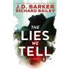 J.D. Barker The Lies We Tell (Tascabile)