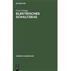 Ernst Schupp Elektrisches Schaltzeug (Copertina rigida) Siemens-Handbücher