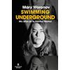 Mary Woronov Swimming underground: Mis años en la Fábrica Warhol / S (Tascabile)