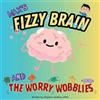 Stephen Andrew M Ed Max's Fizzy Brain And The Worry Wobblies (Tascabile)