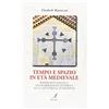 Edizioni Artestampa Tempo e spazio in età medioevale. Rappresentazioni e trasformazioni intorno alla cattedrale di Modena