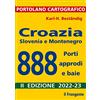 Edizioni il Frangente Croazia, Slovenia e Montenegro. 888 porti, approdi e baie
