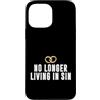 No Longer Living In Sin Wedding Gift Custodia per iPhone 13 Pro Max Matrimonio divertente coppia di nozze non vive più nel peccato