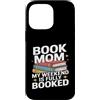 Book Lover Mom Reading Weekend Humor Custodia per iPhone 14 Pro Max Prenota la mamma Il mio fine settimana è al completo lettura
