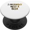 Nothing Like A Nice Cold Beer Party Time Probabilmente ho bisogno di bere birra festa del papà PopSockets PopGrip Adesivo