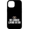 No Longer Living In Sin Wedding Gift Custodia per iPhone 15 Matrimonio divertente coppia di nozze non vive più nel peccato