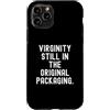 Witty Humor Statements Custodia per iPhone 11 Pro verginità ancora nella confezione originale Umorismo spiritoso