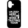 Official Wine Tasting Tour Guide Gifts Custodia per iPhone 17 Sono qui solo per la degustazione di vini Tour dei vigneti Umorismo Vino