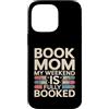 Book Lover Mom Reading Weekend Humor Custodia per iPhone 14 Pro Max Prenota la mamma Il mio fine settimana è al completo lettura