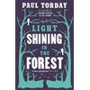 Paul Torday Light Shining in the Forest (Tascabile)