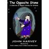 John Harvey The Opposite Stone, A Collection of Magical Stories for (Tascabile)