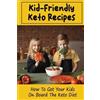 Dan Lomedico Kid-Friendly Keto Recipes (Tascabile)