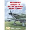 Robin J. Brooks Berkshire Airfields in the Second World War (Tascabile) Airfield