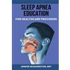 Rrt Jenifer Washingto Sleep Apnea Education for Healthcare Provider (Tascabile)
