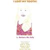 Barbara Mis Kelly Barbara Kelly "I Lost My Tooth!" (Tascabile)