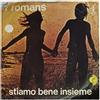 Vinile 45 Giri I Romans, Stiamo bene insieme / Come una farfalla