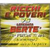 RICCHI E POVERI vs LOREDANA BERTE CD SINGOLO 2 tracce 2003 sigillato FARGETTA