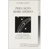 JACA BOOK Per l'alto mare aperto. Viaggio marino e avventura metafisica da Coleridge a Carlyle, da Melville a Fenoglio