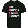 Gildan So Happy Im 40 Oggi 40th Compleanno Età Divertente Uomo Cotone Leggero T-Shirt
