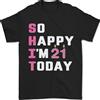 Gildan So Happy Im 21 Oggi 21st Compleanno Età Divertente T-Shirt 100% IN Cotone
