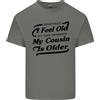 Gildan My Cousin Is Anziani 30th 40th 50th Compleanno Uomo Cotone Leggero T-Shirt