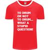 Fruit of the Loom Da Drum O Non? Che Domanda Stupida Maglietta Ringer Uomo FotL