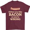 Gildan O Ti Piace Il Bacon O Hai Sbagliato Maglietta Divertente Da Uomo 100% Cotone