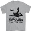 Gildan Il Paracadutismo Non È Per Te Maglietta Da Uomo Skydiver 100% Cotone