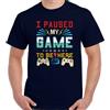 I Paused il Mio Gioco To Be Here T-Shirt Gamer PS4 Xbox Controller PC Top