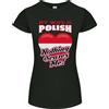 Gildan Niente Mi Fa Paura Mia Moglie È Polacca Polonia T-Shirt Taglio Petite Donna