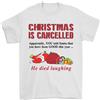 Gil dan Natale Is Cancelled Divertente Babbo Natale T-Shirt 100% Cotone