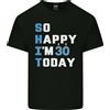Gildan So Happy Im 30 Oggi Divertente 30th Compleanno Età Uomo Cotone Leggero T-Shirt
