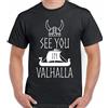 Vikings T-Shirt Uomo See You IN Valhalla Divertente TV Programma Show Norsemen
