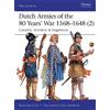 Bouko de Groot Dutch Armies of the 80 Years' War 1568-1648 (2) (Tascabile)