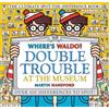 Martin Handford Where's Waldo? Double Trouble at the Museum: The Ult (Tascabile)