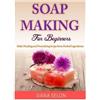 Dana Selon Soap Making For Beginners (Tascabile)