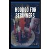 Philips Coleman Ph D Hoodoo for Beginners (Tascabile)