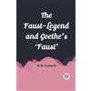 H B Cotterill The Faust-Legend and Goethe's 'Faust' (Edition2023) (Tascabile)