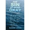 Dawn Leas The Sin of Being Okay (Tascabile)