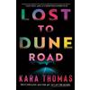 Kara Thomas Lost to Dune Road (Tascabile)