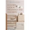 Louise J. Salgado A Closer Look at Pregnancy and Childbirth (Copertina rigida)